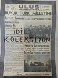 Orijinal Ulus Gazetesi - Newspaper - 22 Sonteşrin 1938 - 22 Kasım 1938 - 22 November 1938 - Büyük Türk Milletine İsmet İnönü beyannamesi - Eşsiz kahraman Atatürk vatan sana Minnettardır - Milli cenaze alayı - Büyük Ölü dün büyük törenle 80 askerin çektiği top arabası üzerinde bütün bir milletin goz yaşları arasında Etnografya Müzesine götürüldü - Budapeşte Atatürk için yas tutuyor - Atatürk'ü teşyi edenler - Kemal Zeki Gencosman - İngiliz Mareşalinin asil bir jesti - Ebedî Şef ebediyete giderken - Celâl Bayar - Fahri Ecevit - Ekselans Metaksas'ın Atatürk için büyük teessürü - Ebedi Atatürk - Samih Tiryakioğlu -