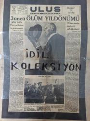Orijinal Ulus Gazetesi - Newspaper - 10 Sonteşrin 1941 - 10 Kasım 1941 - 10 November 1941 - Atatürk'ün 3 üncü ölüm yıldönümü - Milli Şefin Türk Milletine beyannamesi - Ebedi Şef Atatürk'ün aziz hatırasını anacağız - Zonguldak'ta kömür bayramı kutlandı - Milli yasımızın yıl dönümü - Atatürk ve İsmet İnönü bir arada - Ebedî Şefin askerlik hayatı - Atatürk'ün hayatı - Atatürk ve Parti - Mukaddes Atatürk'ün altın devresi - Ebedi Şefin askerlik hayatı - Atatürk komutan - Üç dört yaşında tütün dizen çocuklar - Belsamitol ilaç reklamı - İngiliz tayyareleri Fransaya ve Napoli'ye akınlar yaptılar - Almanlar Yalta'yı zaptettiler - Atatürk seyahatte - Peyami Safa -