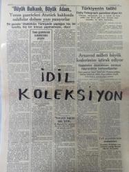 Orijinal Akşam Gazetesi - Newspaper - 14 Teşrinisani 1938 - 14 Kasım 1938 - 14 November 1938 - Gençlik abide önünde and içti - Atatürk'ün kurduğu kudretli ve kuvvetli rejime, inkılâplara daima sadık kalacak - Atatürk'ün naaşları Dolmabahçe'de karayoluyla Sarayburnuna getirilecek - Dün Taksim meydanı insan denizi hâlini almıştı - Türkiye'nin talihi - Büyük Önderimizin son saatlerine dair hatıralar - Merasimde yüz kadar ecnebi gazeteci bulunacak - Ankara'daki Fransız kolonisinin Atatürk'e hürmeti - Hatay büyük bir teessür içinde - Atatürk görülmemiş bir başarıcı şefti - Atatürk'ün eseri bütün dünya icin bir haz ve refah mevzuu olabilir - Atatürk ile İsmet 10 nisan 920 de Akköprü ilerisindeki telaki - Kılıç, fikir kalb ve irade adamı - Atatürk - Türk - yunan dostluğu politikasında Atatürk'ün mesai arkadaşı - Atatürk'ün naaşları - Atatürkün eseri son derece saglamdir - Kanzuk Meyva Tuzu reklamı - Osram-D ampulleri - Neokalmina ilaç reklamı - Biogenine ilaç reklamı - Sefalin ilaç reklamı -