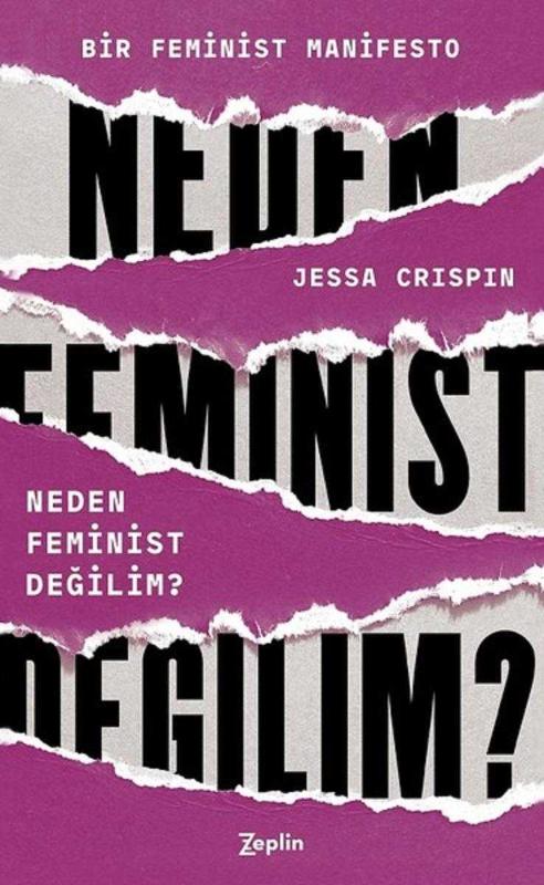Neden Feminist Değilim Jessa Crispin ZEPLİN