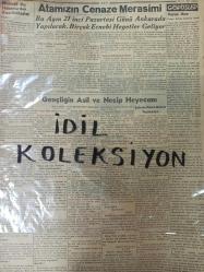 Orijinal Tan Gazetesi - Newspaper - 13 İkinciteşrin 1938 - 13 Kasım 1938 - 13  November 1938 - Atamızın Cenaze Merasimi - Gençliğin asil ve necip heyecanı - Hariçte Teessür - Vekiller heyeti - Cenaze merasimine gelecek heyetler - Muhtelif dış haberlerden kısa hulasalar - Millî mücadele devam ediyor - Atatürk'e ait canlı hatıralar - Atatürk beşeriyetin emsalini görmediği bir askerî dehadır - İbrâhim Hakkı Konyalı - Sıra Zaferler kahramanı büyük İsmet İnönü - Churchill kimdir - Hariçte duyulan derin teessürler - Macar kabinesi istifa etti - Askerî hekimlik Kongresinin vardığı kararlar - Fosfarsol ilaç reklamı - Neokalmina ilaç reklamı - Far Hasan Fare ilacı reklamı - Viroza merhem reklamı -