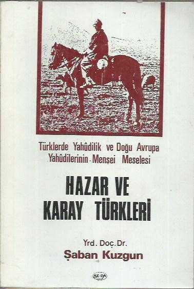 Türklerde Yahûdilik ve Doğu AvrupaYahûdilerinin menşei meselesi: Hazar ve Karay Türkleri / İmzalı Türklerde Yahûdilik ve Doğu AvrupaYahûdilerinin menşei meselesi: Hazar ve Karay Türkleri / İmzalı