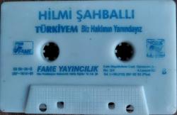 HİLMİ ŞAHBALLI- TÜRKİYEM BİZ HAKLININ YANINDAYIZ KASET