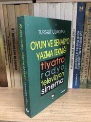 OYUN VE SENARYO YAZMA TEKNİĞİ / TİYATRO - RADYO - TELEVİZYON - SİNEMA