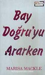 BAY DOĞRU'YU ARARKEN
