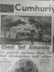 Tıpkı Basım - Cumhuriyet Gazetesi - Newspaper - 21 İkinciteşrin 1938 - 21 Kasım 1938 - 21 November 1938 - Ebedî Şef Ankara'da - Göz yaşlarıyla uğurlanan Büyük Ölü ebedî istirahatgahına tevdi ediliyor - Atamıza son tazim - Atatürk Ankara'nın kucağında - Layemut Atamızın manevî huzurunda - Yavuz'da bulunan kara subaylarımız ecnebi gemilerini selamlıyorlar -