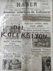 Tıpkı Basım - Dev Boy Fotokopi Kağıdında - Haber Gazetesi - Newspaper - 8 İlkteşrin 1937 - 8 Ekim 1937 - 8 Ekim 1937 - Japonlar zehirligaz da kullanıyor - İtalya'ya verilen nota tekid edildi - Atatürk İsmet İnönü ile beraber bugün Ankara'dan İzmire hareket ediyor - Hırvatlar Sırp muhalifleriyle birleşti - Bir talebe mektep müdürünü öldürdü - Lehistanda Türklerin kalması istenmiyormu - Leh konsolosu dedikoduların ve neşriyatın doğru olmadığını bildiriyor - Amerika'nın Japonlara karşı müsbet ve fiili harekete geçmesi Cenevrede bekleniyor - Bir İtalyan gemisinin tayyare hücumuna uğradığı iddia ediliyor -