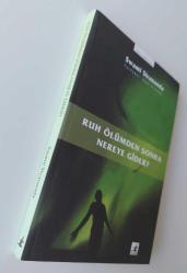 Ruh Ölümden Sonra Nereye Gider?