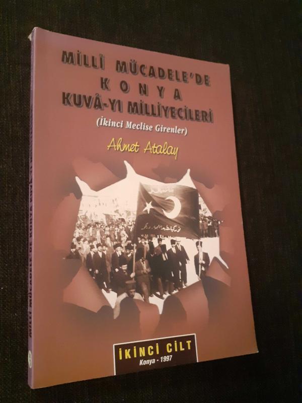 Millî Mücadele'de Konya Kuvâ'yı Milliyeciler (İkinci Meclise Girenler) Cilt 2