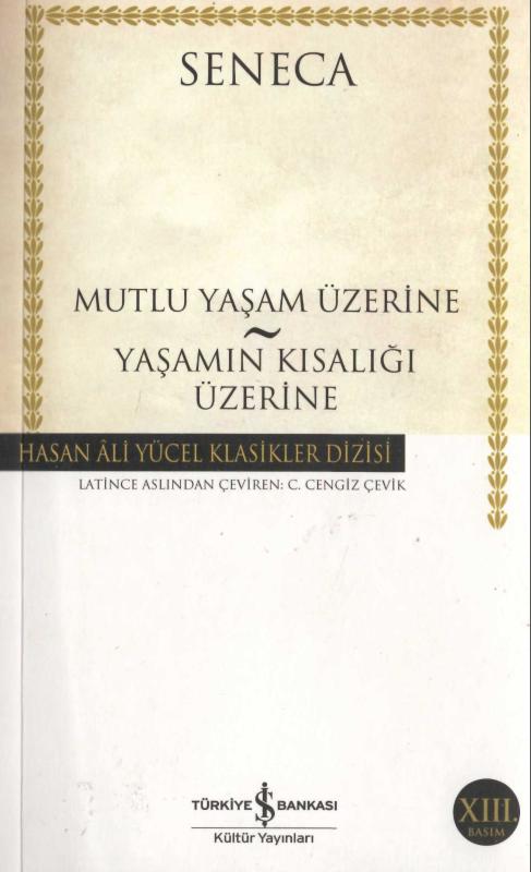 MUTLU YAŞAM ÜZERİNE / YAŞAMIN KISALIĞI ÜZERİNE