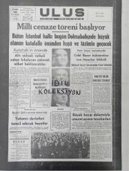 Tıpkı Basım - Dev Boy Fotokopi Kağıdında - Ulus Gazetesi - Newspaper - 16 Sonteşrin 1938 - 16 Kasım 1938 - 16 November 1938 - Milli cenaze töreni başlıyor - Bütün İstanbul halkı bugün Dolmabahçe'de büyük ölünün Katafalkı önünden huşu ve tazimle geçecek - Celâl Bayar hükümetine tam itimadını bildirdi - Partiye gelen binlerce Telgraf - Altı yüksek rütbeli subay kılıçlarını çekerek nöbet bekleyecekler - Başvekilimizin Üniversitelilere teşekkürleri - Büyük kayıp dolayısıyla umumî acının tezahürleri - Yabancı devletleri temsil edecek heyetler -
