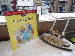 ELİF HASTALANDI - İLK OKUMA KİTABIM