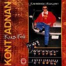 kont adnan kuş foli koma foli dolu yağiyi dolu cd TÜKENEN BASKI-AMBALAJINDA-ULTRA NADİR CD