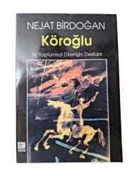 KÖROĞLU - BİR TOPLUMSAL DİRENİŞİN DESTANI