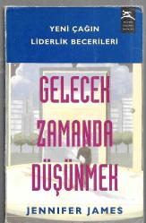Gelecek Zamanda Düşünmek; Yeni Çağın Liderlik Becerileri