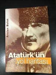 ATATÜRK'ÜN YOL HARİTASI