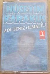 HÜSEYİN KARAKUŞ ADI DENİZ OLMALI Kaset Sıfır .73