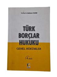 TÜRK BORÇLAR HUKUKU / GENEL HÜKÜMLER / GÖZDEN GEÇİRİLMİŞ 4. BASKI