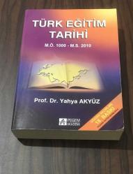 TÜRK EĞİTİM TARİHİ M.Ö. 1000 - M.S. 2010 - Gözden Geçirilmiş 18.Baskı  ( Yazarın yaptığı 8 resim ile birlikte )