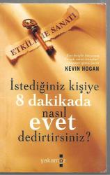 İstediğiniz Kişiye 8 Dakikada Nasıl Evet Dedirtirsiniz? / Etkileme Sanatı