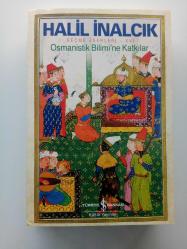 HALİL İNALCIK SEÇME ESERLERİ - XVI / OSMANİSTİK BİLİMİ'NE KATKILAR (2. EL)