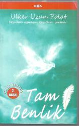 Tam Benlik - Koşullara Uymayın, Koşulları Yaratın!
