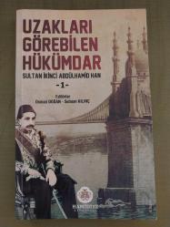Uzakları Görebilen Hükümdar 1 - Sultan İkinci Abdülhamid Han