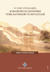 IV - XVIII. Yüzyıllarda Karadeniz Kuzeyindeki Türk Kavimleri ve Devletleri