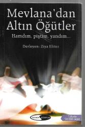 Mevlana'dan Altın Öğütler (Hamdım, Piştim, Yandım)
