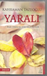 Yaralı - Bazı Yaralar Sardıkça Kanar
