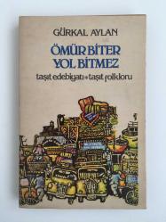 Ömür Biter Yol Bitmez (Yazarından İmzalı)