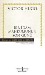 BİR İDAM MAHKUMUNUN SON GÜNÜ - HASAN ALİ YÜCEL KLASİKLERİ - CİLTLİ, ŞÖMİZLİ