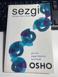 SEZGİ - MANTIĞIN ÖTESİNİ BİLMEK - YENİ BİR YAŞAM BİÇİMİNİ KAVRAMAK - OSHO BHAGWAN SHREE RAJNEESH - GANJ YAYINLARI BİRİNCİ BASKI 2005 - DİKKAT ALTI ÇİZİLİ SATIRLAR VAR