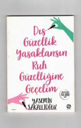 DIŞ GÜZELLİK YASAKLANSIN RUH GÜZELLİĞİNE GEÇELİM