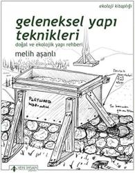 Geleneksel Yapı Teknikleri Doğal ve Ekolojik Yapı Rehberi Melih Aşanlı