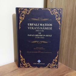 Urfalı Mateos Vekayi-namesi ( 952- 1136 ) Ve Papaz Grigor'un Zeyli ( 1136- 1162 )