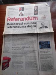 Referandum Gazetesi- 5 Eylül 2010 - Demokrasi Yolunda Referanduma Doğru - Orhan Pamuk Evet'ten Yana - Aydınlar Sanatçılar Gazeteciler Yetmez Ama Evet Dedi - Tertemiz Bir Anayasa İstiyorum - Turgut Özal - Deniz Baykal - Ahmet Necdet Sezer - Devlet Bahçeli