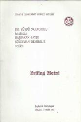 Dr. Rüşdü Saraçoğlu Tarafından Verilen Başbakan Sayın Süleyman Demirel'e Verilen Brifing Metni