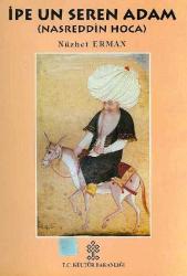 İPE UN SEREN ADAM (NASREDDİN HOCA)