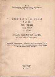 Türk İstiklal Harbi II nci Cilt Batı Cephesi 6 nci Kısım IV  KİTAP İSTİKLAL HARBİNİN SON SAFHASI  18 Eylül 1922: 1  Kasım 1923