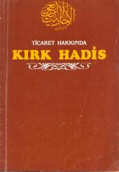 TİCARET HAKKINDA KIRK HADİS