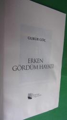 Erken Gördüm Hayatı ( imzalı )