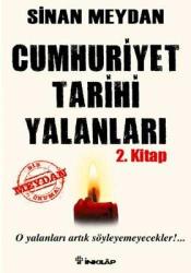 Cumhuriyet Tarihi Yalanları 2. Kitap; O Yalanları Artık Söyleyemeyecekler