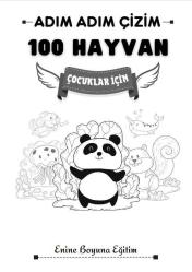 Haydi Çocuklar Adım Adım Resim Çizelim (100 Hayvan Çizimi)