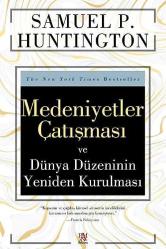 MEDENİYETLER ÇATIŞMASI VE DÜNYA DÜZENİNİN YENİDEN KURULMASI
