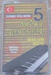 ARAP ORGU İLE ALEM GECELERİ 5 KRALLARIN DÜĞÜNÜ Sıfır Kaset .A1