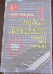 ARAP ORGU İLE ALEM GECELERİ 1. Sıfır Kaset .A4