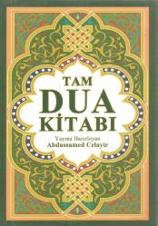 TAM DUA KİTABI (KURANI KERİMDEN DUA AYETLERİ, CENAZE İLE İLGİLİ DUALAR, NAZAR, GÖZ DEĞME, ŞİFA, HAC İLE İLGİLİ DUALAR)