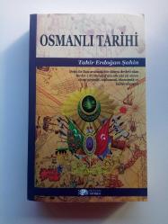 OSMANLI TARİHİ (DOĞU İLE BATI ARASINDA BİR DÜNYA DEVLETİ OLAN DEVLET-İ ALİ OSMANİ'NİN 600 YIL SÜREN SİYASİ GEÇMİŞİ, TOPLUMSAL, EKONOMİK VE KÜLTÜREL YAPISI) (YENİ)