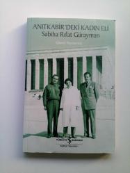 ANITKABİR'DEKİ KADIN ELİ SABİHA RIFAT GÜRAYMAN (YENİ)